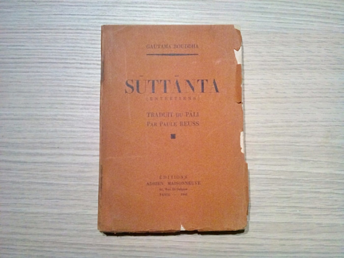 SUTTANTA ( Entretiens) - Gautama Bouddha - Adrien Maisonneuve, 1941, 188 p.