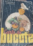 CARTE DE BUCATE E,CIORTAN,X.NICOLAU PRIMA EDITIE 1957