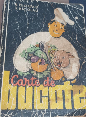 CARTE DE BUCATE E,CIORTAN,X.NICOLAU PRIMA EDITIE 1957 foto