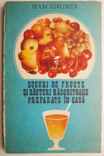 Sucuri de fructe si bauturi racoritoare preparate in casa &ndash; Jean Jurubita