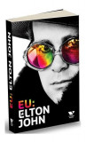 Eu: Elton John - Paperback brosat - Elton John - Victoria Books, 2020