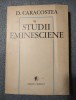 Studii eminesciene - D. Caracostea, Editura Minerva, 1975, 472 p. Critica literara