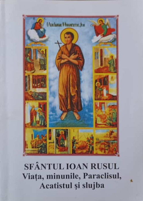 SFANTUL IOAN RUSUL. VIATA, MINUNILE, PARACLISUL, ACATISTUL SI SLUJBA-COLECTIV-169588