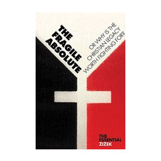 The Fragile Absolute: Or, Why Is the Christian Legacy Worth Fighting For?