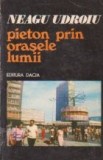 Pieton prin orasele Lumii - Insemnari de calatorie