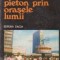 Pieton prin orasele Lumii - Insemnari de calatorie