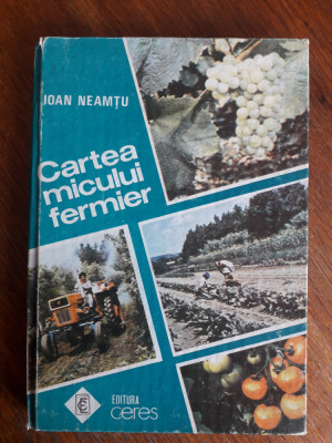 Cartea micului fermier - Ioan Neamtu / R1F foto