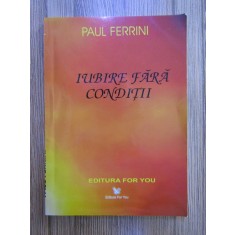 Paul Ferrini - Iubire fara conditii