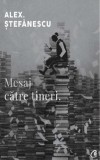 Mesaj catre tineri | Alex. Stefanescu, 2019, Curtea Veche, Curtea Veche Publishing