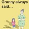 Granny Always Said...