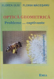 OPTICA GEOMETRICA. PROBLEME... CAPTIVANTE (CU SOLUTII COMPLETE) (COPIE XEROX)-FLOREA ULIU, FLORIN MACESANU