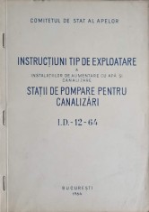 INSTRUCTIUNI TIP DE EXPLOATARE A INSTALATIILOR DE ALIMENTARE CU APA SI CANALIZARE. STATII DE POMPARE PENTRU CANA foto