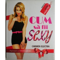 Cum sa fii sexy &ndash; Carmen Electra
