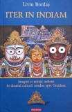 Iter in Indiam. Imagini si miraje indiene in drumul culturii romane spre Occident - Liviu Bordas