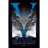 Dansul dragonilor (Seria C&Acirc;NTEC DE GHEAȚĂ ȘI FOC partea a V-a ed. 2020) 2 vol. - George R.R. Martin
