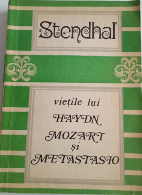 STENDHAL - VIEȚILE LUI HAYDN, MOZART ȘI METASTASIO foto