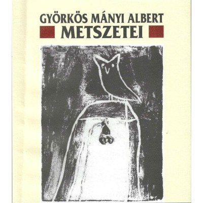 Gy&amp;ouml;rk&amp;ouml;s M&amp;aacute;nyi Albert metszetei - K&amp;oacute;s Katalin-Szebeni Zsuzsa foto