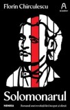 Cumpara ieftin Solomonarul. Romanul unei revolutii fara inceput si sfarsit/Florin Chirculescu