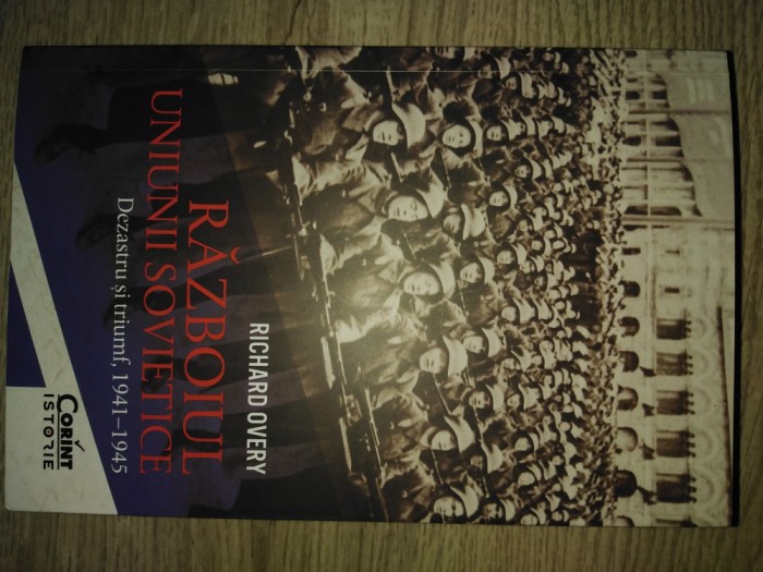 razboiul uniunii sovietice dezastru si triumf 1941 - 1945