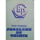 Petru Budrugeac - Probleme de chimie (editia 1986)