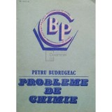 Petru Budrugeac - Probleme de chimie (Editia: 1986)