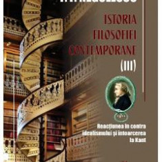 Istoria filosofiei contemporane Vol.3 - P. P. Negulescu