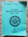Istoria Franc-masoneriei 926-1960 - Radu Comanescu Emilian M. Dobrescu ,554498