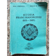 Istoria Franc-masoneriei 926-1960 - Radu Comanescu Emilian M. Dobrescu , C246