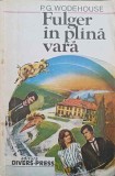 Fulger in Plina Vara - P.G. Wodehouse, Divers Press, 1992, Romana, Paperback, Roman