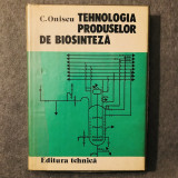 Vol. Tehnologia Produselor De Biosinteză - C. Oniscu, 359 pag., biochimie, 1978, Tehnica