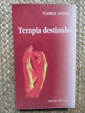 VASILE ANDRU - TERAPIA DESTINULUI