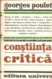 Conștiința Critică - Georges Poulet, Editura Univers, 1979, Studii Literare Rom&acirc;nești, 328 pagini