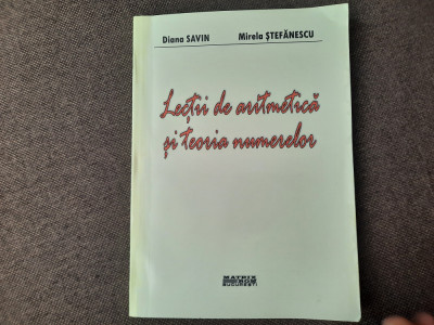Lectii de aritmetica si teoria numerelor Mirela Stefanescu, Diana Savin foto