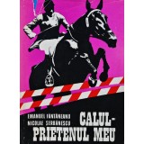 Calul prietenul meu - 1982 - Emanuel Fantaneanu (BD42)