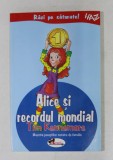 ALICE SI RECORDUL MONDIAL de TIM KENNEMORE , 2007