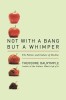 Not with a Bang But a Whimper: The Politics and Culture of Decline