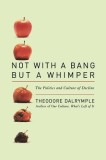 Not with a Bang But a Whimper: The Politics and Culture of Decline