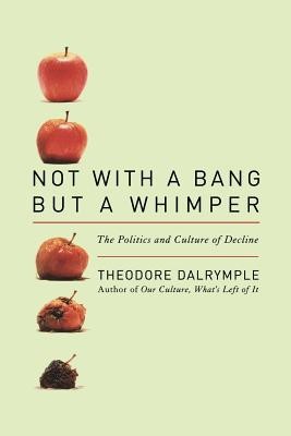 Not with a Bang But a Whimper: The Politics and Culture of Decline