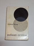 Reflexii critice &ndash; Aut. Victor Felea, Ed. pentru Literatură, 1968