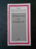 CIVILIZATIA LA RASCRUCE (IDEI CONTEMPORANE), Nemira