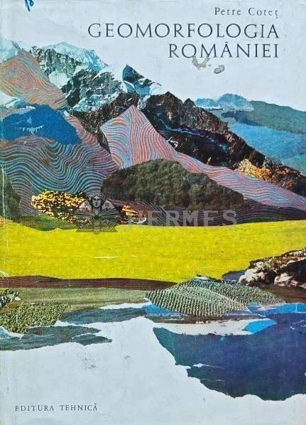 Geomorfologia Romaniei - 1973 - Petre Cotet (AB216)