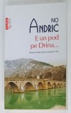 E UN POD PE DRINA ...de IVO ANDRIC , 2020