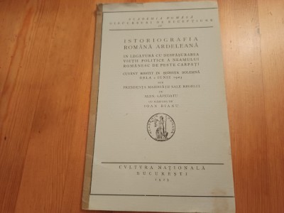 ISTORIOGRAFIA ROM&amp;Acirc;NĂ ARDELEANA-CUVANT DE ALEX. LAPEDATU CU RASPUNS DE IOAN BIANU foto