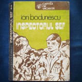 INSPECTORUL SEF - ION BODUNESCU - CARTEA DE VACANTA