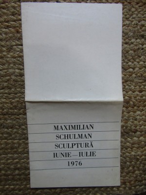 CATALOG DE EXPOZITIE MAXIMILIAN SCHULMAN SCULPTURA IUNIE-IULIE 1976 foto