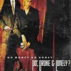 Caseta Po', Broke & Lonely?* ‎– No Money No Honey, originala