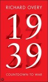 1939: Countdown to War | Richard Overy, Allen Lane