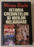 Mircea Eliade - Istoria credintelor si ideilor religioase (2000) * Ediție integrală