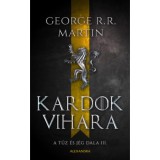 Kardok vihara - A tűz &eacute;s j&eacute;g dala III. - George R. R. Martin