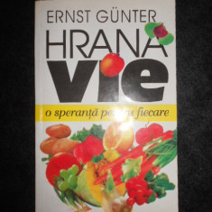 Ernst Gunter - Hrana vie. O speranta pentru fiecare